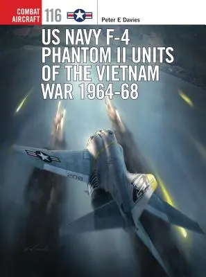 Unités de F-4 Phantom II de la marine américaine pendant la guerre du Viêt Nam 1964-68 - US Navy F-4 Phantom II Units of the Vietnam War 1964-68