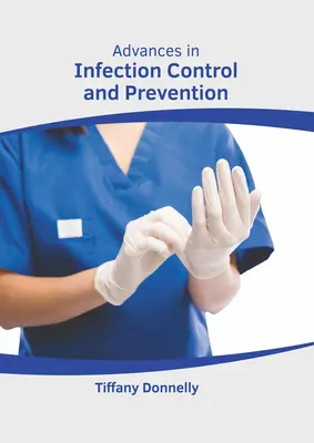 Progrès en matière de contrôle et de prévention des infections - Advances in Infection Control and Prevention