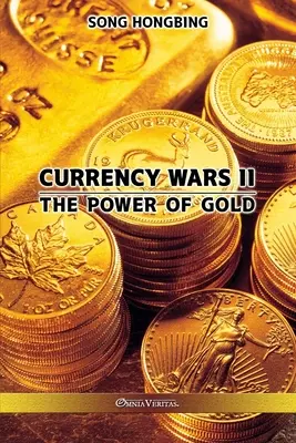 Guerre des monnaies II : Le pouvoir de l'or - Currency Wars II: The Power of Gold