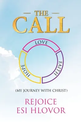 L'appel : Mon voyage avec le Christ - The Call: My Journey with Christ