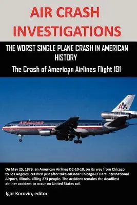 Air Crash Investigations : Le pire accident d'avion de l'histoire américaine, l'écrasement du vol 191 d'American Airlines - Air Crash Investigations: The Worst Single Plane Crash in American History, the Crash of American Airlines Flight 191