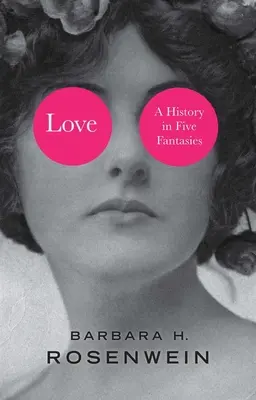 L'amour : Une histoire en cinq fantasmes - Love: A History in Five Fantasies