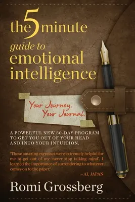 Le guide de l'intelligence émotionnelle en 5 minutes : Votre voyage, votre journal - The 5-Minute Guide to Emotional Intelligence: Your Journey Your Journal