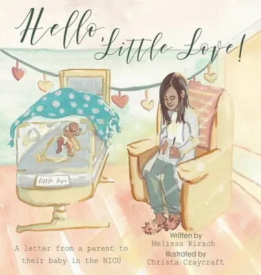 Bonjour, petit amour ! Une lettre d'un parent à son bébé à l'hôpital Nicu - Hello, Little Love!: A Letter from a Parent to Their Baby in the Nicu