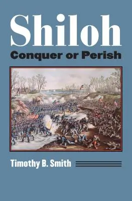 Shiloh : Conquérir ou périr - Shiloh: Conquer or Perish