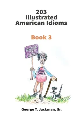 203 Idiomes américains illustrés : Livre 3 - 203 Illustrated American Idioms: Book 3