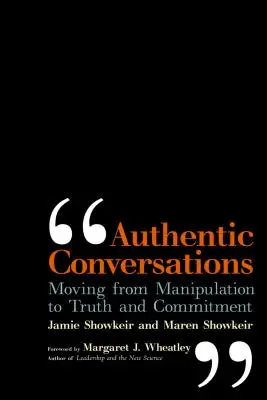 Conversations authentiques : Passer de la manipulation à la vérité et à l'engagement - Authentic Conversations: Moving from Manipulation to Truth and Commitment