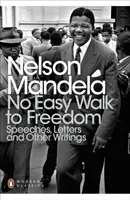 Un chemin difficile vers la liberté - Discours, lettres et autres écrits - No Easy Walk to Freedom - Speeches, Letters and Other Writings