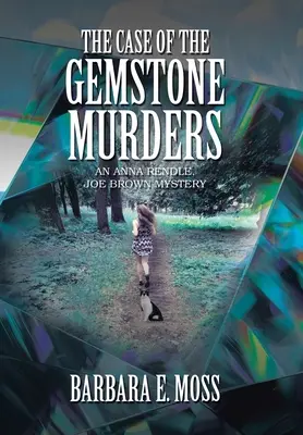 L'affaire des meurtres de pierres précieuses : Un mystère d'Anna Rendle et Joe Brown - The Case of the Gemstone Murders: An Anna Rendle, Joe Brown Mystery