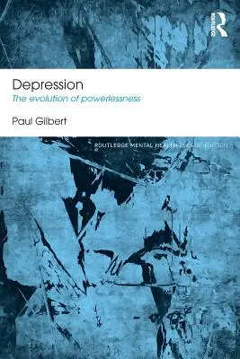 Dépression - L'évolution de l'impuissance (Gilbert Paul (professeur de psychologie clinique à l'université de Derby, Royaume-Uni)) - Depression - The Evolution of Powerlessness (Gilbert Paul (Professor of Clinical Psychology at the University of Derby UK.))