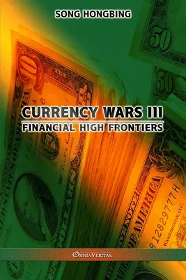 Guerre des monnaies III : Les hautes frontières financières - Currency Wars III: Financial high frontiers