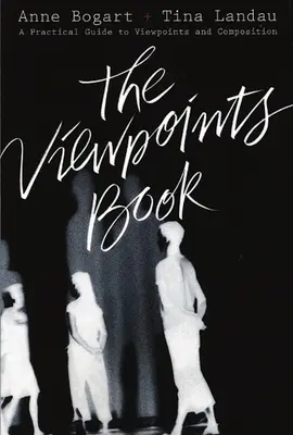 Le livre des points de vue : Guide pratique des points de vue et de la composition - The Viewpoints Book: A Practical Guide to Viewpoints and Composition