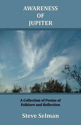 La conscience de Jupiter : Un recueil de poèmes de folklore et de réflexion - Awareness of Jupiter: A collection of poems of folklore and reflection