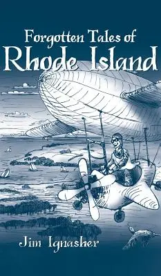 Histoires oubliées du Rhode Island - Forgotten Tales of Rhode Island