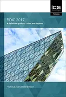 FIDIC 2017 : UN GUIDE DÉFINITIF DES DEMANDES D'INDEMNISATION - FIDIC 2017 A DEFINITIVE GUIDE TO CLAIMS