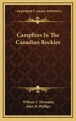 Feux de camp dans les Rocheuses canadiennes - Campfires in the Canadian Rockies