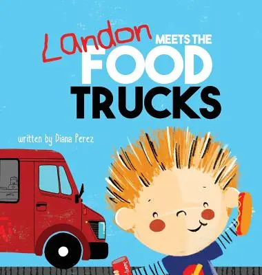 Landon rencontre les food trucks - Landon Meets the Food Trucks