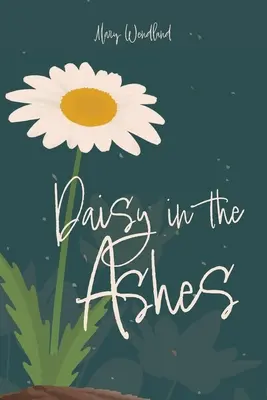 Une marguerite dans les cendres - Daisy in the Ashes