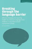 Franchir la barrière de la langue - Stratégies efficaces pour l'enseignement de l'anglais en tant que seconde langue - Breaking Through the Language Barrier - Effective Strategies for Teaching English as a Second Language