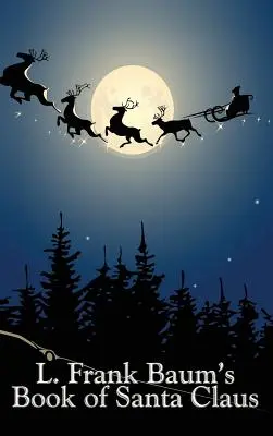 L. Le livre du Père Noël de Frank Baum - L. Frank Baum's Book of Santa Claus