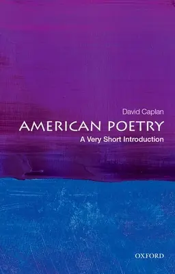 Poésie américaine : Une très courte introduction - American Poetry: A Very Short Introduction