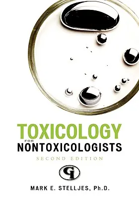 Toxicologie pour les non-toxicologues, deuxième édition - Toxicology for Non-Toxicologists, Second Edition