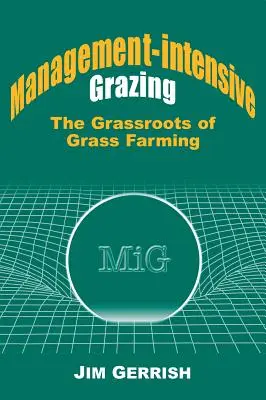 Gestion intensive des pâturages : La base de l'élevage d'herbe - Management-Intensive Grazing: The Grassroots of Grass Farming