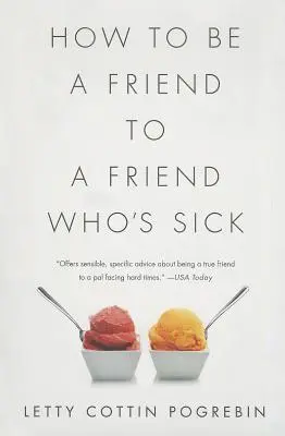 Comment être l'ami d'un ami malade ? - How to Be a Friend to a Friend Who's Sick