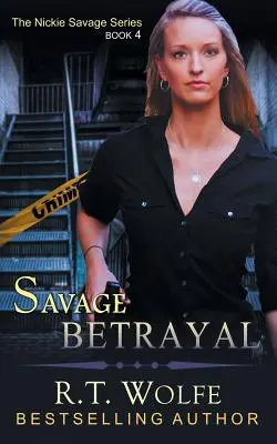 Trahison sauvage (La série Nickie Savage, Livre 4) - Savage Betrayal (The Nickie Savage Series, Book 4)