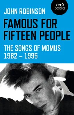 Célèbre pour quinze personnes : Les chansons de Momus 1982 - 1995 - Famous for Fifteen People: The Songs of Momus 1982 - 1995