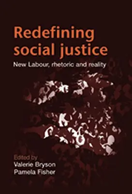 Redéfinir la justice sociale : Rhétorique et réalité du New Labour - Redefining Social Justice: New Labour Rhetoric and Reality