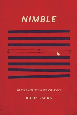 Nimble : Penser de manière créative à l'ère numérique - Nimble: Thinking Creatively in the Digital Age