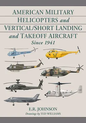 Hélicoptères militaires américains et avions à atterrissage et décollage verticaux/courts depuis 1941 - American Military Helicopters and Vertical/Short Landing and Takeoff Aircraft Since 1941