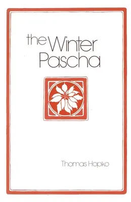 La Pâque d'hiver : Lectures pour le temps de Noël et de l'Épiphanie - The Winter Pascha: Readings for the Christmas-Epiphany Season