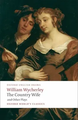 The Country Wife et autres pièces - The Country Wife and Other Plays