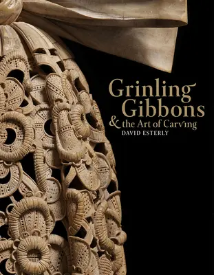 Grinling Gibbons et l'art de la sculpture - Grinling Gibbons and the Art of Carving