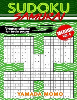 Sudoku Samurai Medium : Sudoku Samurai Medium : Original Sudoku For Brain Power Vol. 4 : Include 100 Puzzles Sudoku Samurai Medium Level - Sudoku Samurai Medium: Original Sudoku For Brain Power Vol. 4: Include 100 Puzzles Sudoku Samurai Medium Level