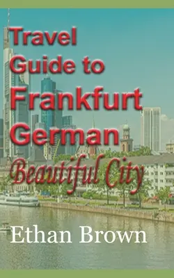 Guide de voyage à Francfort, belle ville allemande - Travel Guide to Frankfurt, German Beautiful City