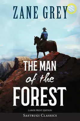 L'homme de la forêt (annoté, gros caractères) - The Man of the Forest (Annotated, Large Print)