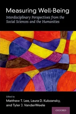 Mesurer le bien-être : Perspectives interdisciplinaires des sciences sociales et humaines - Measuring Well-Being: Interdisciplinary Perspectives from the Social Sciences and the Humanities