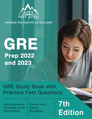 Préparation au GRE 2022 et 2023 : GRE Study Book with Practice Test Questions [7e édition] (en anglais) - GRE Prep 2022 and 2023: GRE Study Book with Practice Test Questions [7th Edition]