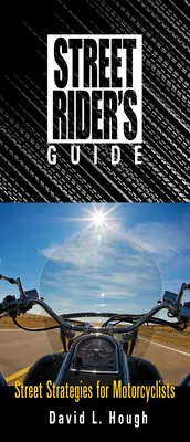 Guide du motard de rue - Street Rider's Guide