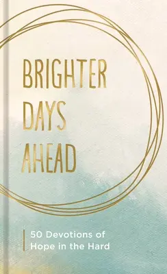 Les jours meilleurs s'annoncent - Brighter Days Ahead