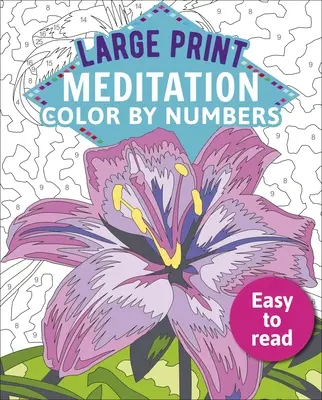 Méditation en gros caractères Colorier par chiffres : Facile à lire - Large Print Meditation Color by Numbers: Easy to Read