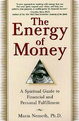 L'énergie de l'argent : Un guide spirituel pour l'épanouissement financier et personnel - The Energy of Money: A Spiritual Guide to Financial and Personal Fulfillment