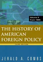 Histoire de la politique étrangère américaine, Volume 2 - Depuis 1895 - History of American Foreign Policy, Volume 2 - From 1895