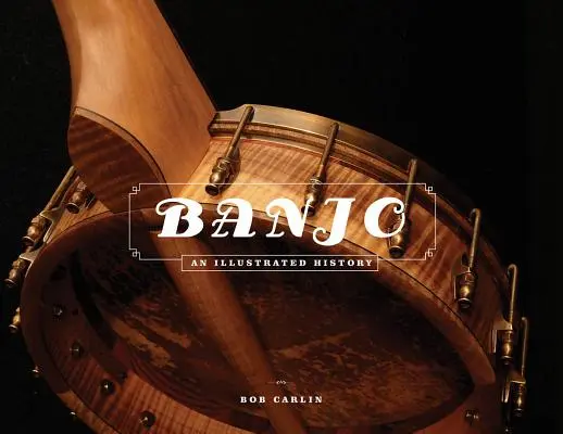 Banjo : Une histoire illustrée - Banjo: An Illustrated History