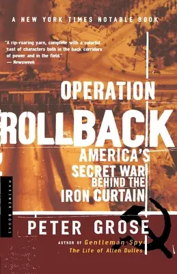 Opération Rollback : La guerre secrète de l'Amérique derrière le rideau de fer - Operation Rollback: America's Secret War Behind the Iron Curtain