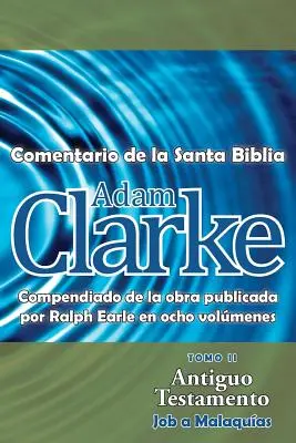 Adam Clarke, Commentaire de la Sainte Bible, Tome 2 - Adam Clarke, Comentario de La Santa Biblia, Tomo 2