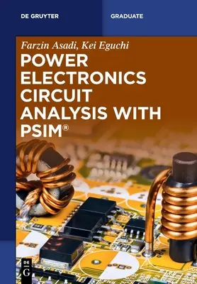 Analyse des circuits électroniques de puissance avec Psim(r) - Power Electronics Circuit Analysis with Psim(r)